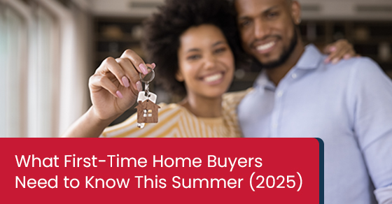 What first-time home buyers need to know this summer (2025)
