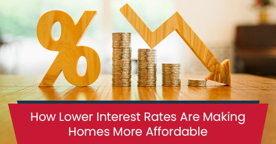 How Lower Interest Rates Are Making Homes More Affordable