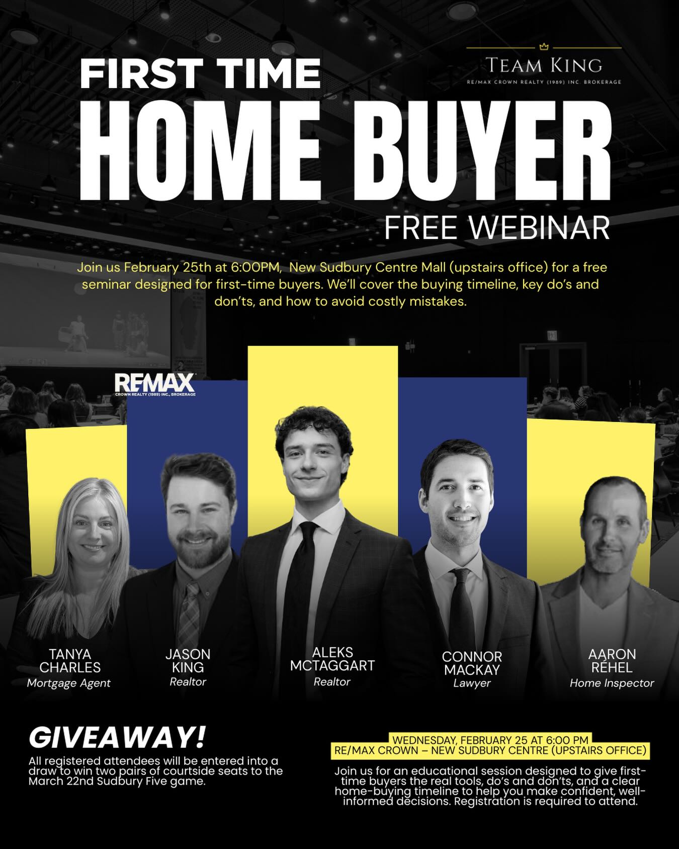 First-Time Home Buyer Seminar in Sudbury hosted by Team KING RE/MAX Crown Realty featuring Tanya Charles RBC, Connor Mackay Lawyer, and Aaron Rhel Home Inspector